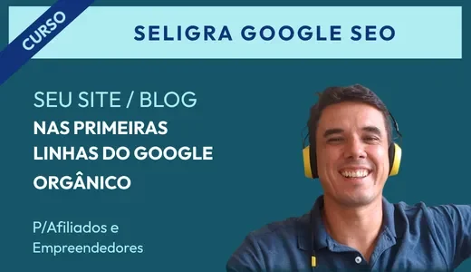 Anúncio do curso Seligra Google SEO com homem sorridente usando fones de ouvido amarelo brilhante sobre camiseta polo azul escuro, fundo em tons de azul-petróleo, banner azul claro no topo com "Seligra Google SEO", fita diagonal azul marinho no canto superior esquerdo com "Curso", texto em branco destacando "Seu Site/Blog Nas Primeiras Linhas do Google Orgânico" e "P/Afiliados e Empreendedores", representando curso de SEO para posicionamento no Google.